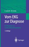 Vom EKG Zur Diagnose - Claus Schmitt ; Wolfgang Schoels - 9783540675075