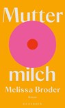 Muttermilch - Melissa Broder - 9783546100069