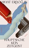 Hauptsache kein Zeitgeist - Hayat Erdo¿an - 9783546100915