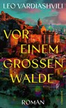Vor einem großen Walde - Leo Vardiashvili - 9783546100946