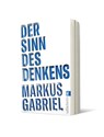 Der Sinn des Denkens - Markus Gabriel - 9783548061207