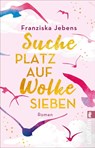 Suche Platz auf Wolke Sieben - Franziska Jebens - 9783548064444