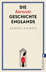 Die kürzeste Geschichte Englands - James Hawes - 9783548065045