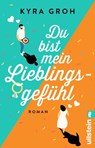 Du bist mein Lieblingsgefühl - Kyra Groh - 9783548065489