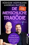 Die menschliche Tragödie - Rüdiger Hoffmann ; Andreas Hutzler - 9783548066202