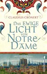 Das ewige Licht von Notre-Dame - Claudius Crönert - 9783548066431