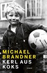 Kerl aus Koks - Michael Brandner - 9783548068534