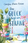Das Glück liegt am Strand - Christin-Marie Below - 9783548068688