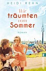 Wir träumten vom Sommer - Heidi Rehn - 9783548069494