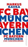 FC Bayern München - Markus Kavka - 9783548073903