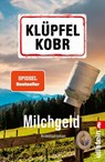Milchgeld - Michael Kobr ; Volker Klüpfel - 9783548074115