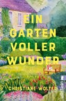 Ein Garten voller Wunder - Christiane Wolter - 9783548074221