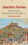 Deutschland, Deutschland über alles - Joachim Fernau - 9783548231839