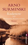 Kudenow oder An fremden Wassern weinen - Arno Surminski - 9783548248738