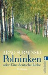 Polninken oder Eine deutsche Liebe - Arno Surminski - 9783548255040