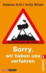 Sorry, wir haben uns verfahren - Antje Blinda ; Stephan Orth - 9783548374369