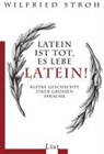 Stroh, W: Latein ist tot, es lebe Latein! - STROH,  Wilfried - 9783548608099