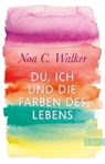 Du, ich und die Farben des Lebens - WALKER,  Noa C. - 9783548613642