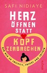 Herz öffnen statt Kopf zerbrechen - Safi Nidiaye - 9783548741550