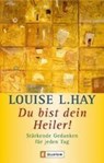 Du bist Dein Heiler! - Louise L. Hay - 9783548741840
