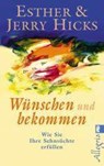 Wünschen und bekommen - Esther Hicks ; Jerry Hicks - 9783548744216