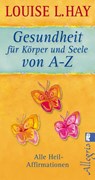 Gesundheit für Körper und Seele von A-Z - Louise L. Hay - 9783548745152