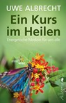 Ein Kurs im Heilen - Uwe Albrecht - 9783548746647