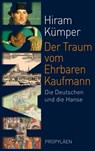 Der Traum vom Ehrbaren Kaufmann - Hiram Kümper - 9783549076491