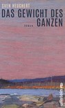 Das Gewicht des Ganzen - Sven Heuchert - 9783550050725