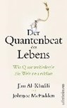 Der Quantenbeat des Lebens - AL-KHALILI,  Jim ; McFadden, Johnjoe - 9783550081101