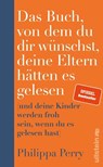 Das Buch, von dem du dir wünschst, deine Eltern hätten es gelesen - Philippa Perry - 9783550200748