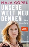 Unsere Welt neu denken - Maja Gopel - 9783550200793