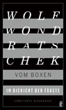 Im Dickicht der Fäuste. Vom Boxen - Wolf Wondratschek - 9783550201950