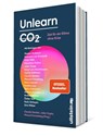 Unlearn CO2 - Sheena Anderson ; Eckart von Hirschhausen ; Sophia Hoffmann ; Nina Lorenzen - 9783550202988