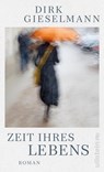 Zeit ihres Lebens - Dirk Gieselmann - 9783550203053
