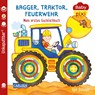 Baby Pixi (unkaputtbar) 115: Bagger, Traktor, Feuerwehr - Julia Hofmann - 9783551062307