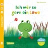 Baby Pixi (unkaputtbar) 158: Ich wär so gern ein Löwe - Yayo Kawamura - 9783551062826