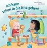 Ich kann schon in die Kita gehen! - Anni Demel - 9783551172419