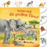 Schau mal, die großen Tiere! - Anni Demel - 9783551173072