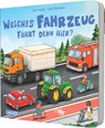 Welches Fahrzeug fährt denn hier? - Julia Hofmann - 9783551173379