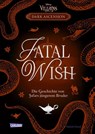Disney Villains - Dark Ascension 3: FATAL WISH - Die Geschichte von Jafars jüngerem Bruder - Hafsah Faizal - 9783551281067
