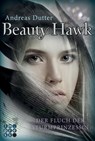 Beauty Hawk. Der Fluch der Sturmprinzessin - Andreas Dutter - 9783551300669