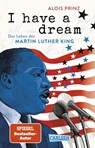 I have a dream: Das Leben des Martin Luther King - Alois Prinz - 9783551322883