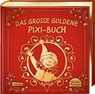 Das große goldene Pixi-Buch - Andreas Steinhöfel ;  Heinz Janisch ;  Rüdiger Paulsen ;  Simone Nettingsmeier ;  Cornelia Funke ;  Martin Klein ;  Dagmar Henze ;  Peter Härtling ;  Kirsten Boie ;  Antje Bones ;  Erhard Dietl ;  Martin Schmitz-Kuhl ;  Susanne Böse ;  Thomas Krüger ;  Katharina E. Volk ;  Anna Himmel ;  Rosa Pfeffe - 9783551512093