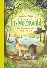 Im Wolfswald - Die Geschichte von Tara und Lup - Annette Moser - 9783551555298
