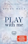 Play With Me (Playing for Keeps 2) - Becka Mack - 9783551585790