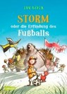 Storm oder Die Erfindung des Fußballs - BIRCK,  Jan - 9783551651259