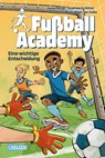 Fußball Academy 1: Eine wichtige Entscheidung - Irene Margil ; Andreas Schlüter - 9783551652065