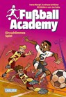 Fußball Academy 6: Ein schlimmes Spiel - Irene Margil ; Andreas Schlüter - 9783551655721