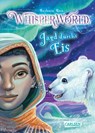 Whisperworld 6: Jagd durchs Eis - Barbara Rose - 9783551656414
